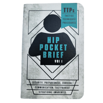 Hip Pocket Brief Volume 1 - Tactics, Techniques, and Procedures for the Everyday Civilian